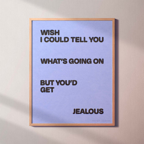 JEALOUS PRINT