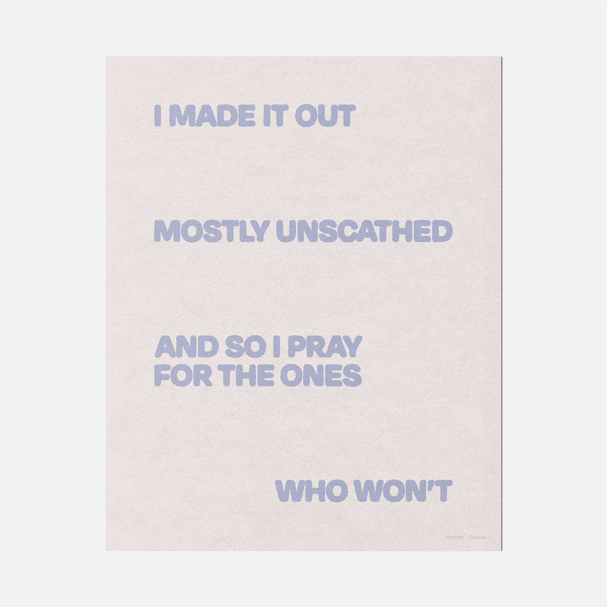 UNSCATHED PRINT