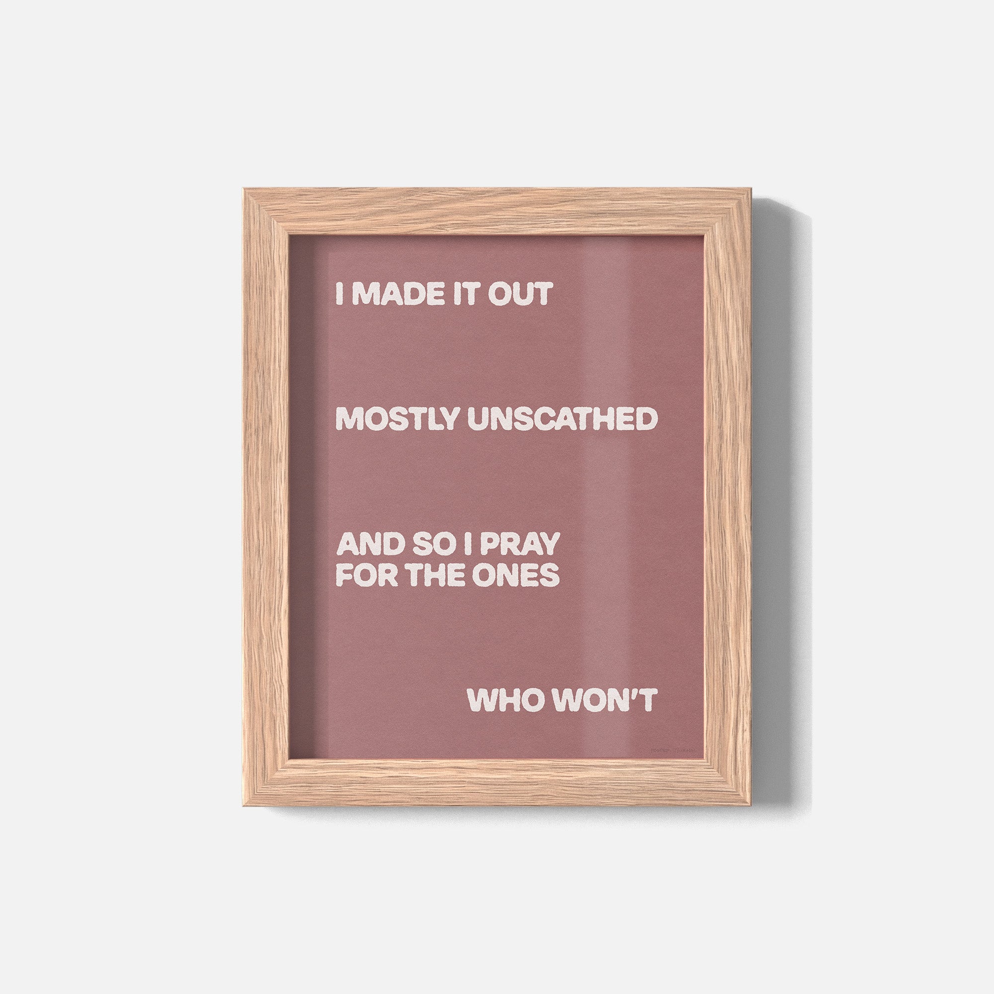 UNSCATHED PRINT