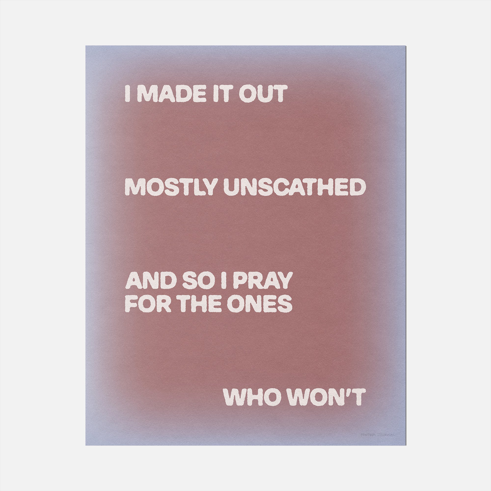 UNSCATHED PRINT