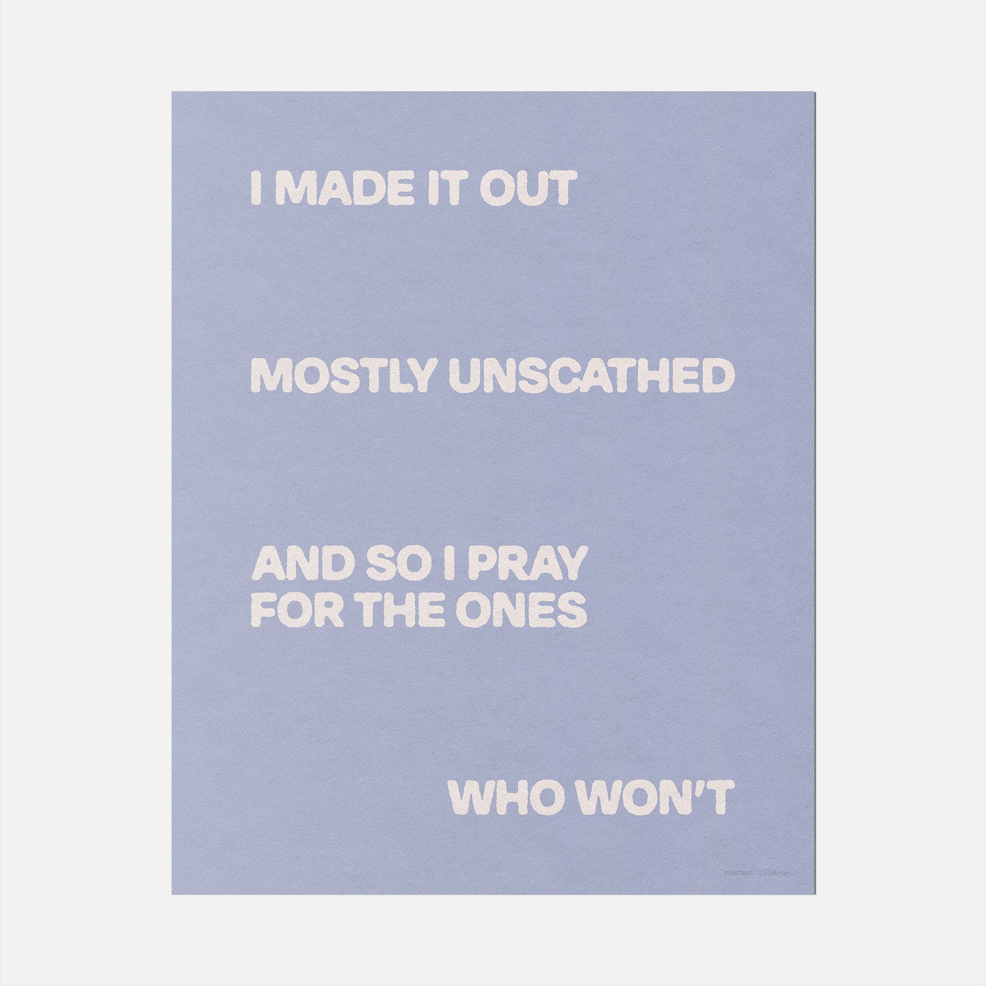 UNSCATHED PRINT