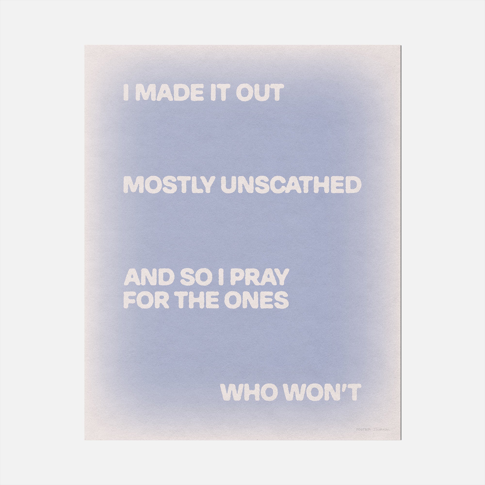 UNSCATHED PRINT